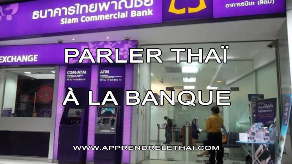 Parler Thaï à la Banque